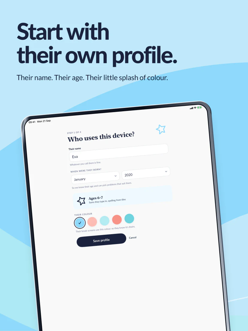 Start with their own profile. Add Eva’s name, birth month and year, and her own colour.